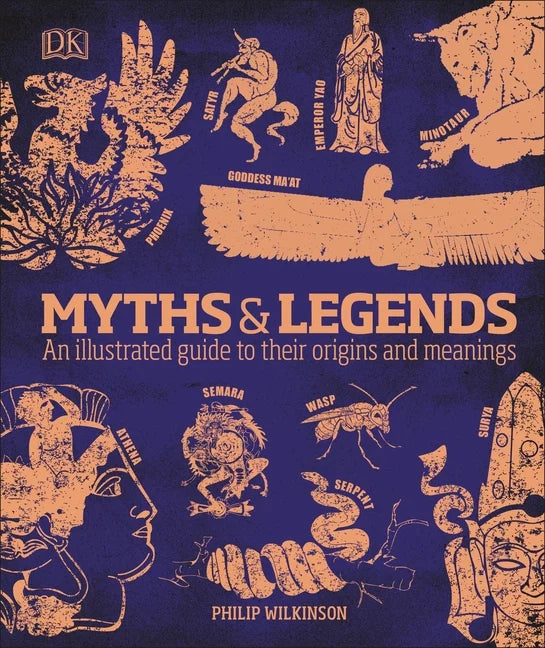 DK Compact Culture Guides: Myths and Legends : An Illustrated Guide to Their Origins and Meanings (Hardcover)